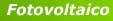 Fotovoltaico Fotovoltaico